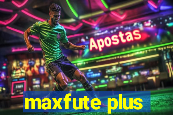 maxfute plus